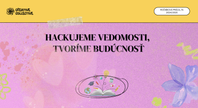 Ročníková práca 7.A - „Hackujeme vedomosti, tvoríme budúcnosť.“